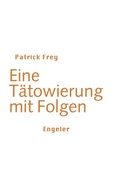 Cover: Eine Ta&uml;towierung mit Folgen - Urs Engeler