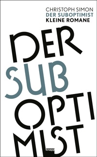 Enlarge image Cover: Der Suboptimist - Knapp Verlag