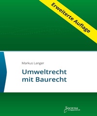 Abbildung von: Umweltrecht mit Baurecht - Societas Verlagsgesellschaft - Dr. René Wieser