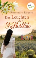 Cover: Das Leuchten der Kaktusbl&uuml;te: Die gro&szlig;e Exotiksaga - Band 4 - dotbooks