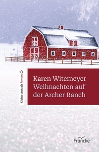 Abbildung von: Weihnachten auf der Archer Ranch - Francke-Buch