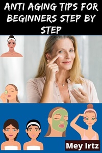 Abbildung von: Anti Aging Tips for Beginners Step by Step - Leonardo Lumbreras