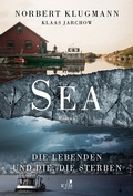 Cover: SEA. Die Lebenden und die, die sterben - KJM Buchverlag
