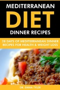 Bild: Mediterranean Diet Dinner Recipes: 28 Days of Mediterranean Dinner Recipes for Health Weight Loss. - Web Health Concepts