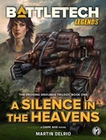 Cover: BattleTech Legends: A Silence in the Heavens (The Proving Grounds Trilogy, Book One) - Catalyst Game Labs