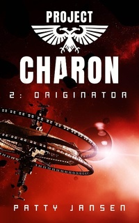 Enlarge image Cover: Project Charon 2: Originator - Patty Jansen