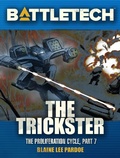 Cover: BattleTech: The Trickster (The Proliferation Cycle, Part VII) - BattleTech Novella