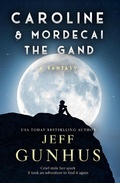 Cover: Caroline and Mordecai the Gand - Jeff Gunhus