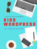 Cover: KISS WordPress (KISS - Keep It Simple Stupid, #1) - KISS - Keep It Simple Stupid
