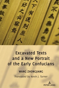 Abbildung von: Excavated Texts and a New Portrait of the Early Confucians - Peter Lang Verlag