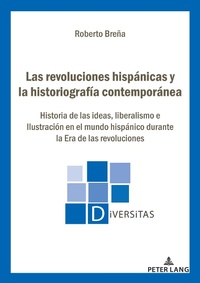 Abbildung von: Las revoluciones hispánicas y la historiografía contemporánea - Peter Lang Verlag