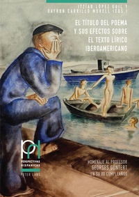 Abbildung von: El título del poema y sus efectos sobre el texto lírico iberoamericano - Peter Lang Verlag
