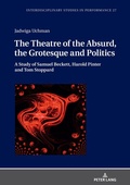 Cover: The Theatre of the Absurd, the Grotesque and Politics - Peter Lang Verlag