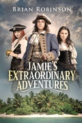 Cover: Jamie's Extraordinary Adventures - Brian Robinson