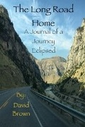 Cover: The Long Road Home - David A Brown
