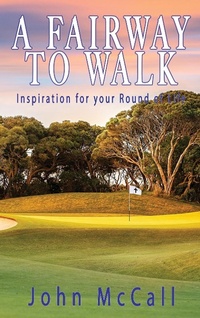 Enlarge image Cover: A Fairway to Walk - John McCall