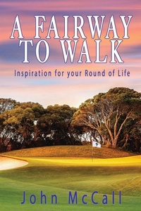 Enlarge image Cover: A Fairway to Walk - John McCall