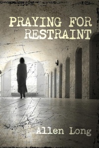 Enlarge image Cover: Praying for Restraint - Legacy Book Press