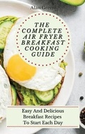 Cover: The Complete Air Fryer Breakfast Cooking Guide - Next Level Publishing LTD