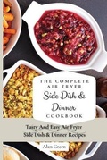 Cover: The Complete Air Fryer Side Dish & Dinner Cookbook - Next Level Publishing LTD