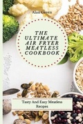 Cover: The Ultimate Air Fryer Meatless Cookbook - Next Level Publishing LTD