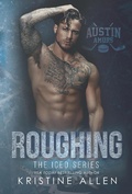 Cover: Roughing (The Iced Series, #3) - Demented Sons Publishing LLC