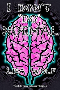 Enlarge image Cover: I Don't "Do" Normal - Lisa Wolf