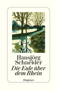 Abbildung von: Die Eule über dem Rhein - Diogenes