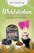 Cover: Waldsterben - Hubbis elfter Fall - tredition