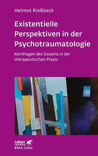 Abbildung von: Existenzielle Perspektiven in der Psychotraumatologie (Leben Lernen, Bd. 329) - Klett-Cotta