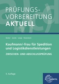 Cover: Pr&uuml;fungsvorbereitung aktuell - Kaufmann/-frau f&uuml;r Spedition - Europa-Lehrmittel