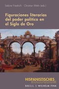 Cover: Figuraciones literarias del poder pol&iacute;tico en el Siglo de Oro - Brill Deutschland