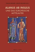 Cover: Alanus ab Insulis und das europ&auml;ische Mittelalter - Brill Deutschland