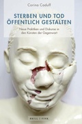 Cover: Sterben und Tod &ouml;ffentlich gestalten - Brill Deutschland