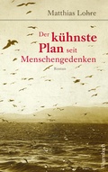 Cover: Der k&uuml;hnste Plan seit Menschengedenken - Wagenbach