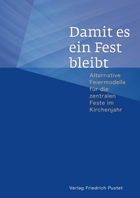 Abbildung von: Damit es ein Fest bleibt - Pustet, F