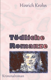 Abbildung von: Tödliche Romanze - BoD - Books on Demand