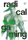 Cover: Radical Gaming - Christoph Merian Verlag