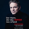 Cover: Der Mann, der das Impfen neu erfand - Hierax Medien