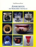 Cover: Ansichten auf Keramik und Glas - Stadtmuseum Bonn