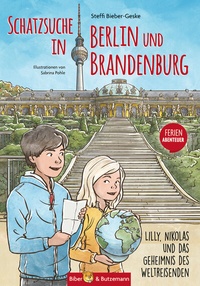 Abbildung von: Schatzsuche in Berlin und Brandenburg - Lilly, Nikolas und das Geheimnis des Weltreisenden - Kinderbuchverlag Biber & Butzemann