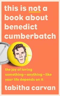 Abbildung von: This is Not a Book About Benedict Cumberbatch - HarperCollins