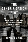 Cover: The Gentrification Plot - Columbia University Press