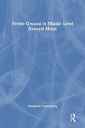 Cover: Fertile Ground in Middle Level General Music - Routledge