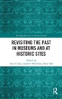 Cover: Revisiting the Past in Museums and at Historic Sites - Routledge
