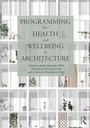 Cover: Programming for Health and Wellbeing in Architecture - Routledge
