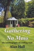 Cover: Gathering No Moss - Arthur H.Stockwell Ltd