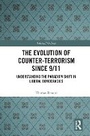 Cover: The Evolution of Counter-Terrorism Since 9/11 - Routledge