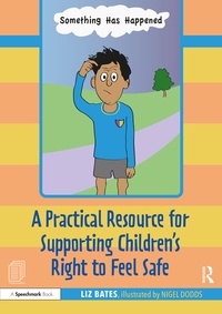 Enlarge image Cover: A Practical Resource for Supporting Children's Right to Feel Safe - Routledge