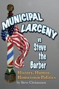 Cover: Municipal Larceny vs Steve the Barber - Bookbaby